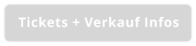 Tickets + Verkauf Infos