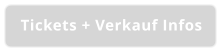 Tickets + Verkauf Infos