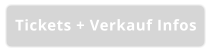 Tickets + Verkauf Infos