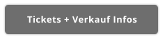 Tickets + Verkauf Infos