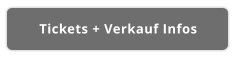 Tickets + Verkauf Infos