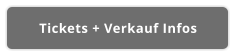 Tickets + Verkauf Infos