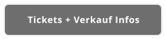 Tickets + Verkauf Infos