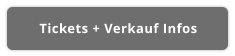 Tickets + Verkauf Infos